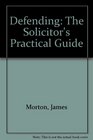 Defending The Solicitor's Practical Guide