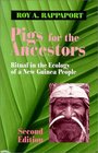 Pigs for the Ancestors  Ritual in the Ecology of a New Guinea People