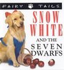 Fairytails Snow White and the Seven Dwarfs DogEared Renditions of the Classics