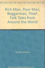 Rich Man Poor Man Beggarman Thief Folk Tales from Around the World