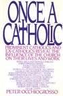 Once a Catholic Prominent Catholics and ExCatholics Discuss the Influence of the Church on Their Lives and Work