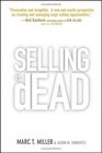 Selling is Dead Moving Beyond Traditional Sales Roles and Practices to Revitalize Growth