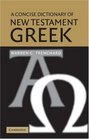 A Concise Dictionary of New Testament Greek
