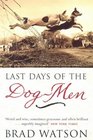 The Last Days of the Dogmen
