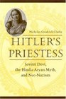 Hitler's Priestess: Savitri Devi, the Hindu-Aryan, Myth and Neo-Nazism