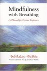 Mindfulness With Breathing  A Manual for Serious Beginners