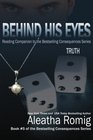 Behind His Eyes - Truth (Reading Companion to the bestselling Consequences Series) (Volume 5)