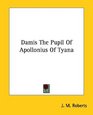 Damis The Pupil of Apollonius of Tyana