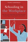 Schooling in the Workplace How Six of the World's Best Vocational Education Systems Prepare Young People for Jobs and Life