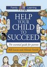 Help Your Child to Succeed The Essential Guide for Parents