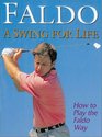Faldo A Swing for Life How to Play The Faldo Way