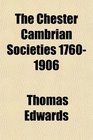 The Chester Cambrian Societies 17601906