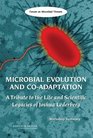 Microbial Evolution and CoAdaptation A Tribute to the Life and Scientific Legacies of Joshua Lederberg