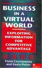 Business in a Virtual World Exploiting Information for Competitive Advantage