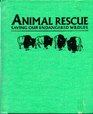 Animal Rescue Saving Our Endangered Wildlife