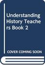 Understanding History Teachers' Guide Bk 2