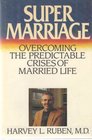 Supermarriage: Overcoming the Predictable Crises of Married Life