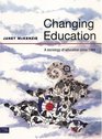 Changing Education A Sociology of Education Since 1944