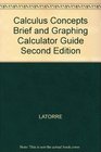 Calculus Concepts Brief And Graphing Calculator Guide Second Edition
