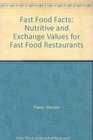 Fast food facts Nutritive and exchange values for fastfood restaurants