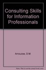 Consulting Skills for Information Professionals
