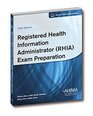 Registered Health Information Administrator  Exam Preparation