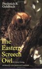Eastern Screech Owl Life History Ecology and Behavior in the Suburbs and Countryside