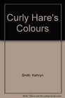 Curly Hare's Colours