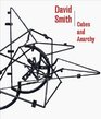 David Smith Cubes and Anarchy