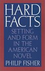 Hard Facts Setting and Form in the American Novel