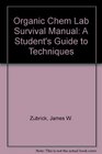 Organic Chem Lab Survival Manual A Student's Guide to Techniques