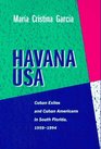 Havana USA Cuban Exiles and Cuban Americans in South Florida 19591994