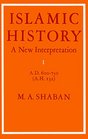 Islamic History Volume 1 AD 600750   A New Interpretation