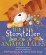 The Lion Storyteller Book of Animal Tales Animal Tales Old and New Especially for Reading Aloud