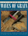 AllAmerican Waves of Grain How to Buy Store and Cook Every Imaginable Grain