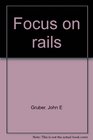 Focus on rails