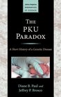 The PKU Paradox A Short History of a Genetic Disease