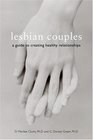 Lesbian Couples  A Guide to Creating Healthy Relationships