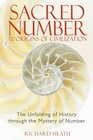 Sacred Number and the Origins of Civilization The Unfolding of History through the Mystery of Number