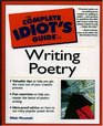 Complete Idiot's Guide to Writing Poetry