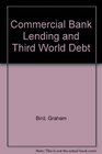 Commercial Bank Lending and Third World Debt