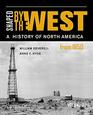 Shaped by the West Volume 2 A History of North America from 1850