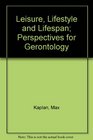 Leisure Lifestyle and Lifespan Perspectives for Gerontology
