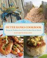 The Outer Banks Cookbook Recipes  Traditions from North Carolina's Barrier Islands