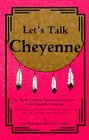 Let's Talk Cheyenne An Audio Cassette Tape Course of Instruction in the Cheyenne Language