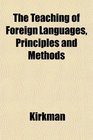 The Teaching of Foreign Languages Principles and Methods