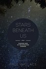 Stars Beneath Us Finding God in the Evolving Cosmos