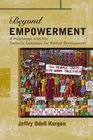 Beyond Empowerment A Pilgrimage with the Catholic Campaign for Human Development