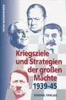 Kriegsziele und Strategien der groen Mchte 193945