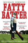 Fatty Batter How Cricket Saved My Life